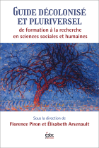 Guide décolonisé et pluriversel de formation à la recherche en sciences sociales et humaines