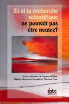 Et si la recherche scientifique ne pouvait pas être neutre?